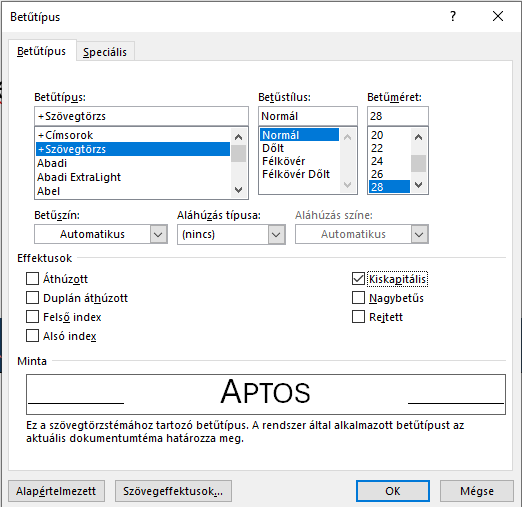 A Word Betűtípus ablakában bejelölt Kiskapitális effektus.